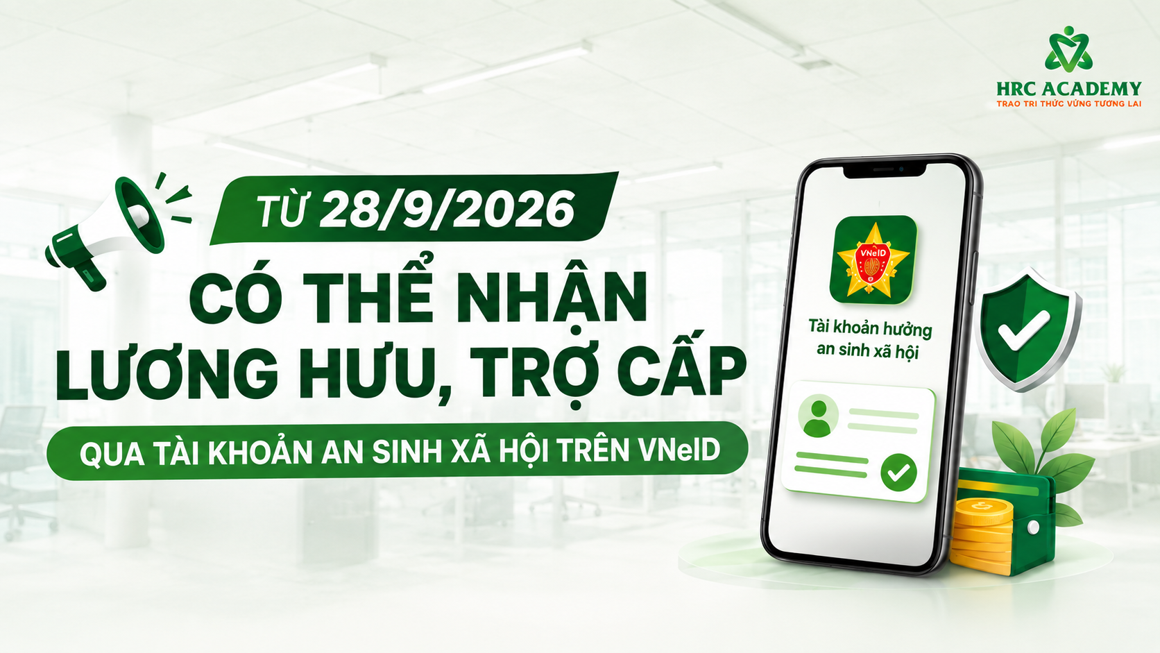 TỪ 28/9/2026, CÓ THỂ NHẬN LƯƠNG HƯU, TRỢ CẤP QUA TÀI KHOẢN HƯỞNG AN SINH XÃ HỘI TRÊN VNeID