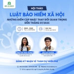HỘI THẢO CẬP NHẬT NHỮNG ĐIỂM QUAN TRỌNG TRONG LUẬT BHXH 2024