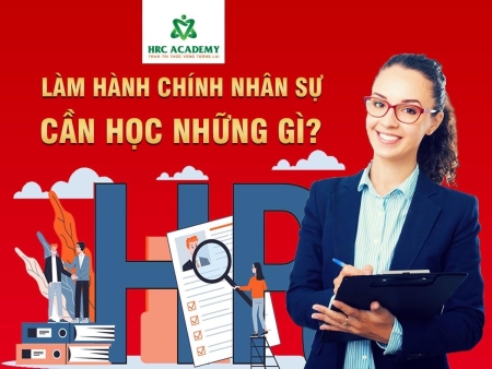 06 YÊU CẦU CÔNG VIỆC CƠ BẢN CỦA VỊ TRÍ HÀNH CHÍNH-NHÂN SỰ TỔNG HỢP TRONG DOANH NGHIỆP!