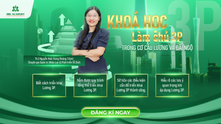 Làm chủ 3P trong cơ cấu Lương và Đãi ngộ