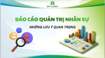 CÁCH LẬP BÁO CÁO QUẢN TRỊ NHÂN SỰ & NHỮNG LƯU Ý QUAN TRỌNG CHO DOANH NGHIỆP