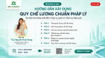 [MASTER CLASS #1] HƯỚNG DẪN XÂY DỰNG QUY CHẾ LƯƠNG CHUẨN PHÁP LÝ TỪ TUÂN THỦ PHÁP LUẬT ĐẾN CÔNG CỤ QUẢN TRỊ NHÂN SỰ HIỆU  QUẢ