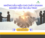 NHỮNG DẤU HIỆU CHO THẤY DOANH NGHIỆP CẦN TÁI CẤU TRÚ