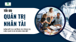 TỐI ƯU QUẢN TRỊ NHÂN TÀI: NẮM BẮT XU HƯỚNG VÀ CÔNG CỤ HIỆU QUẢ CHO DOANH NGHIỆP
