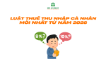 LUẬT THUẾ THU NHẬP CÁ NHÂN MỚI NHẤT TỪ NĂM 2026: NHỮNG THAY ĐỔI QUAN TRỌNG MÀ HR & CEO CẦN NẮM RÕ