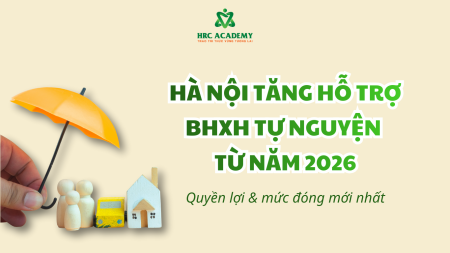 HÀ NỘI TĂNG HỖ TRỢ BHXH TỰ NGUYỆN TỪ NĂM 2026| QUYỀN LỢI & MỨC ĐÓNG MỚI NHẤT