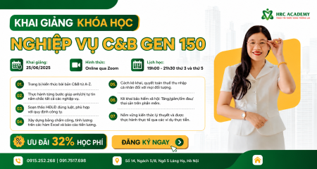 [KHAI GIẢNG KHOÁ HỌC] NGHIỆP VỤ C&B GEN 150